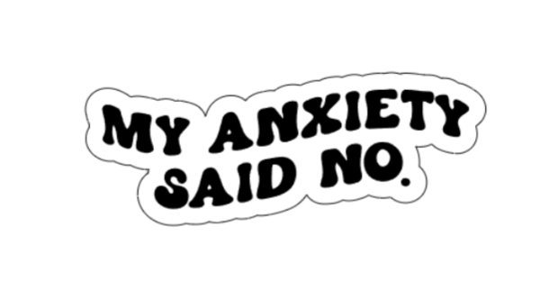 My anxiety said no límmiði