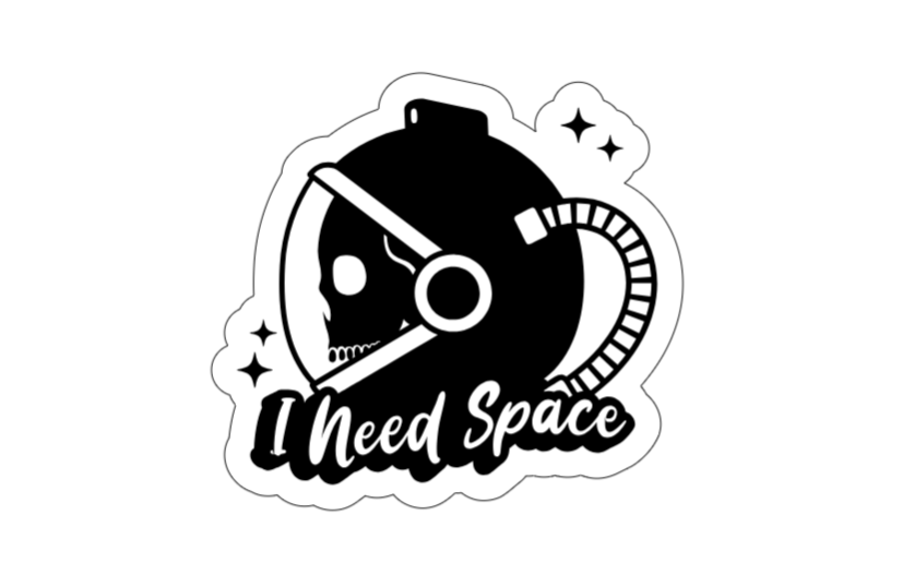 I need space