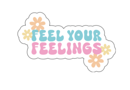 Feel your feelings