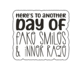 Fake smiles and inner rage