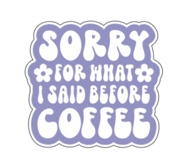 Sorry for what I said before coffee