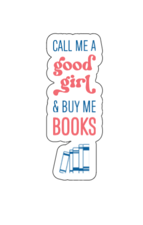 Call me a good girl and buy me books