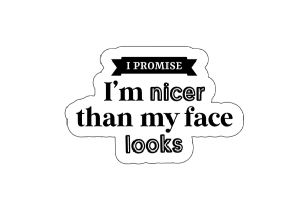 Nicer than my face looks