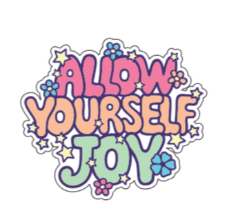Allow yourself joy