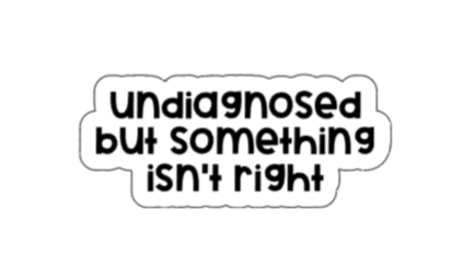Undiagnosed