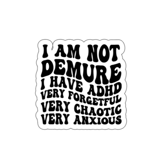 I am not demure