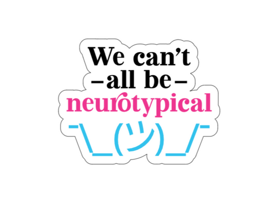 We can't all be neurotypical